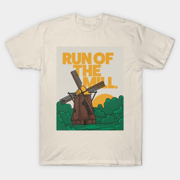 Run of The Mill T-Shirt by SlowNow POSTER